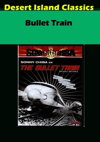 Bullet Train,New DVD, Takakura, Ken, Yamamoto, Kei, Oda, Akira,